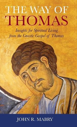 Cover image for Way of Thomas: Insights for Spiritual Living from the Gnostic Gospel of Thomas