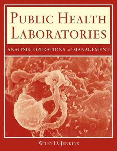 Cover image for Public Health Laboratories: Analysis, Operations, And Management