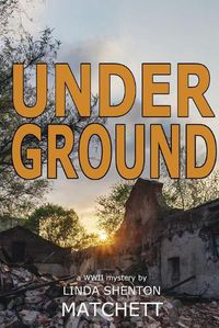 Cover image for Under Ground: A World War II Mystery