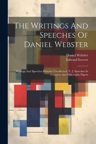 The Writings And Speeches Of Daniel Webster