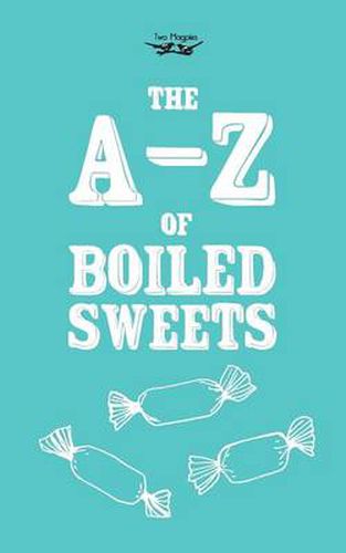 Cover image for The A-Z of Boiled Sweets