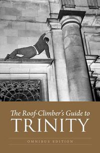 Cover image for The Roof-Climber's Guide to Trinity - Omnibus