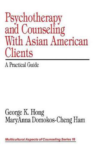 Cover image for Psychotherapy and Counseling with Asian American Clients: A Practical Guide