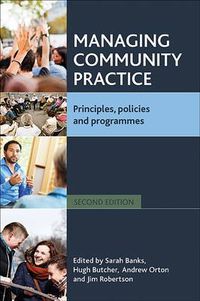 Cover image for Managing Community Practice: Principles, Policies and Programmes