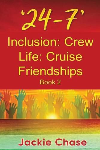 Cover image for '24-7' Inclusion: Crew Life: Cruise Friendships: Book 2