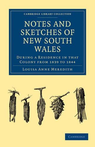 Cover image for Notes and Sketches of New South Wales: During a Residence in that Colony from 1839 to 1844