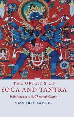 The Origins of Yoga and Tantra: Indic Religions to the Thirteenth Century