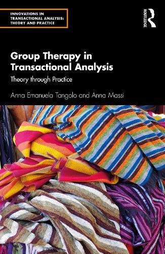 Cover image for Group Therapy in Transactional Analysis: Theory through Practice