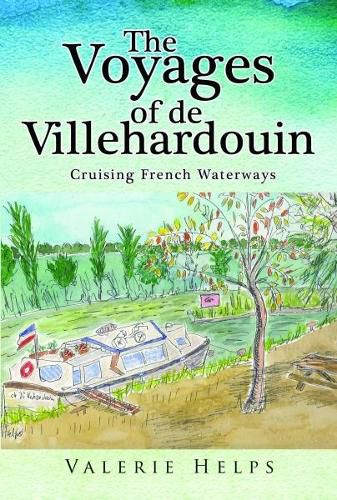 Cover image for The Voyages of de Villehardouin:: Cruising French Waterways