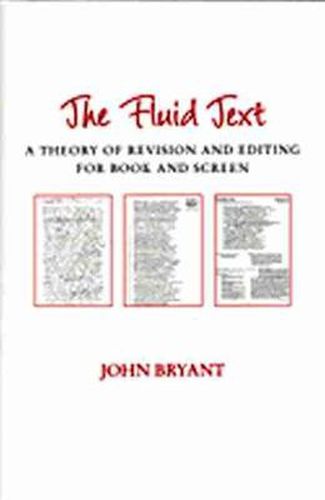 The Fluid Text: A Theory of Revision and Editing for Book and Screen