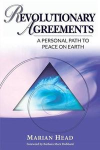 Cover image for Revolutionary Agreements: A Personal Path to Peace on Earth