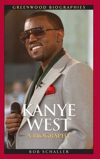 Cover image for Kanye West: A Biography