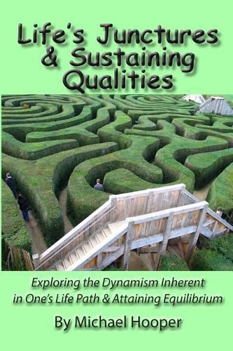 Cover image for Life's Junctures & Sustaining Qualities: Exploring the Dynamism Inherent in One's Life Path & Attaining Equilibrium