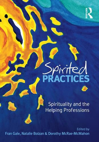 Cover image for Spirited Practices: Spirituality and the helping professions