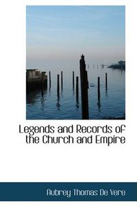 Cover image for Legends and Records of the Church and Empire