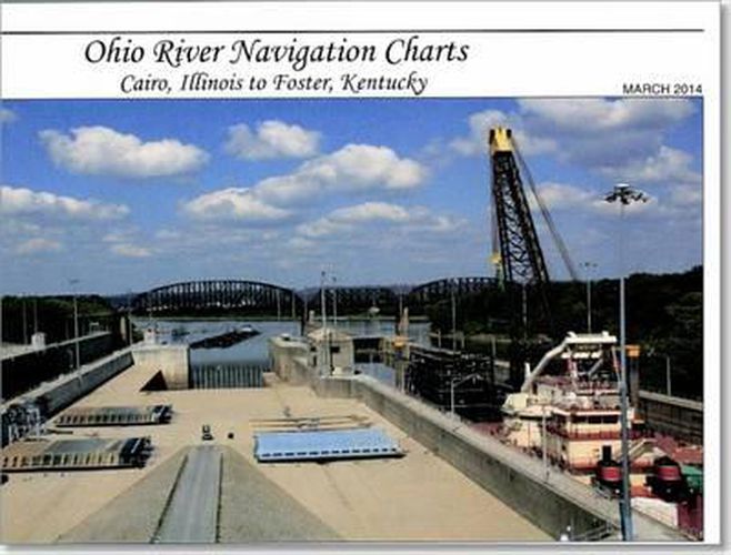 Cover image for Ohio River Navigation Charts: Cairo, Illinois to Foster, Kentucky