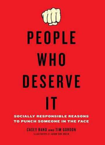 Cover image for People Who Deserve It: Socially Responsible Reasons to Punch Someone in the Face