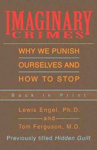 Cover image for Imaginary Crimes: Why We Punish Ourselves and How to Stop