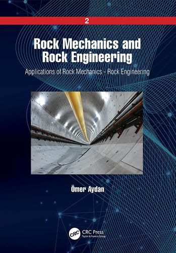 Cover image for Rock Mechanics and Rock Engineering: Volume 2: Applications of Rock Mechanics - Rock Engineering