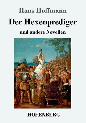 Der Hexenprediger: und andere Novellen