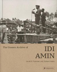 Cover image for The Unseen Archive of Idi Amin