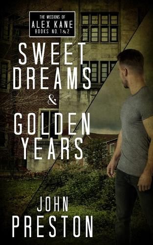 Cover image for Sweet Dreams / Golden Years: The Missions of Alex Kane Bks 1 & 2