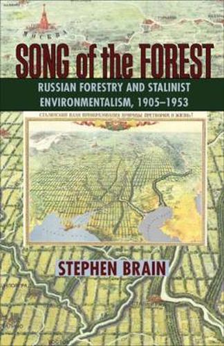 Cover image for Song of the Forest: Russian Forestry and Stalinist Environmentalism, 1905-1953