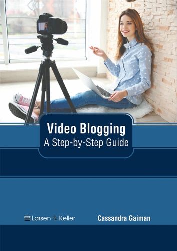 Cover image for Video Blogging: A Step-By-Step Guide
