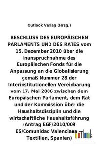 Cover image for BESCHLUSS vom 15. Dezember 2010 uber die Inanspruchnahme des Europaischen Fonds fur die Anpassung an die Globalisierung gemass Nummer 28 der Interinstitutionellen Vereinbarung vom 17. Mai 2006 uber die Haushaltsdisziplin und die wirtschaftliche Haushaltsfu