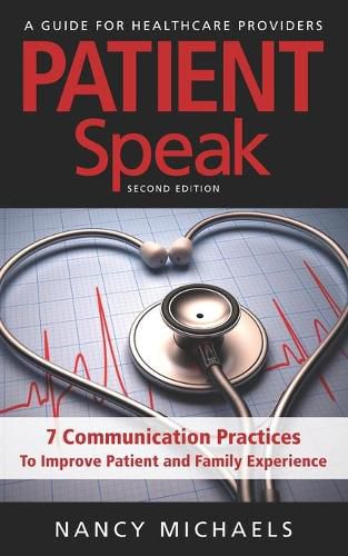 Cover image for Patient Speak: 7 Communication Practices To Improve Patient and Family Experience