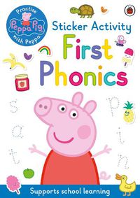Cover image for Peppa Pig: Practise with Peppa: First Phonics: Sticker Activity Book
