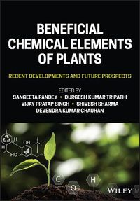 Cover image for Beneficial Elements in Plant Biology: Recent Developments and Future Prospects