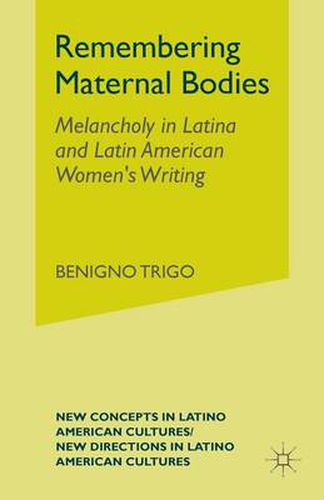 Cover image for Remembering Maternal Bodies: Melancholy in Latina and Latin American Women's Writing