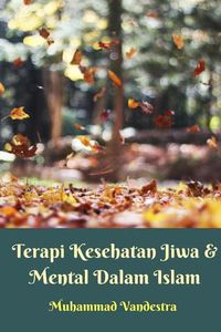 Cover image for Terapi Kesehatan Jiwa Dan Mental Dalam Islam Softcover Edition