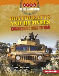 Cover image for Hovercrafts and Humvees: Engineering Goes to War