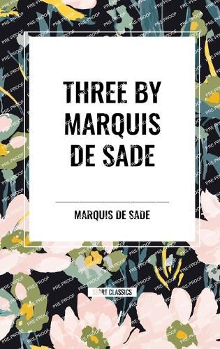 Three by Marquis de Sade