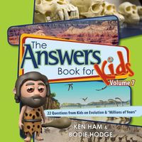 Cover image for Answers Book for Kids Volume 7: 22 Questions from Kids on Evolution &  millions of Years