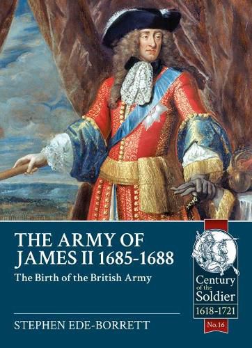 Cover image for The Army of James II, 1685-1688: The Birth of the British Army