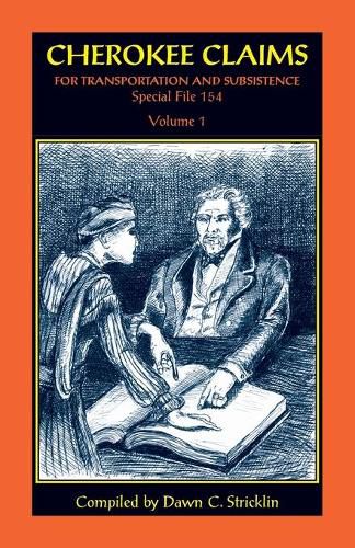 Cherokee Claims for Transportation and Subsistence, Special File 154: Volume 1