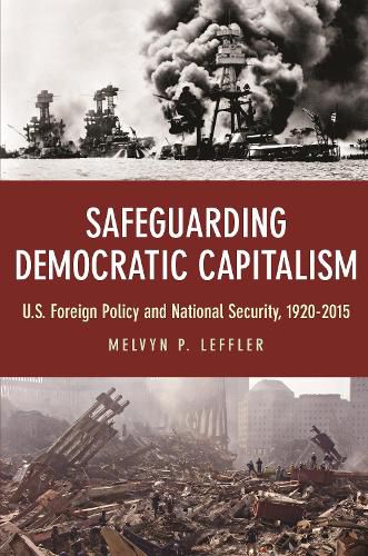 Cover image for Safeguarding Democratic Capitalism: U.S. Foreign Policy and National Security, 1920-2015