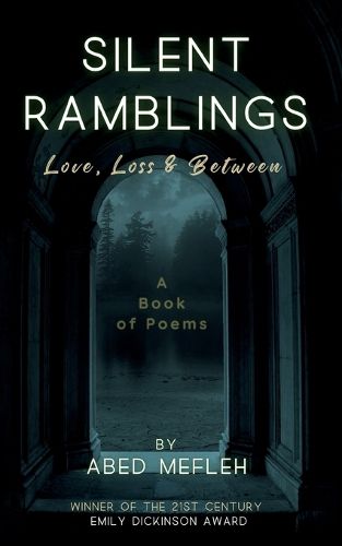 Cover image for Silent Ramblings-Love, Loss, and Triumph. A book of poems