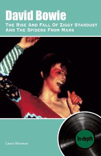 Cover image for David Bowie The Rise And Fall Of Ziggy Stardust And The Spiders From Mars: In-depth