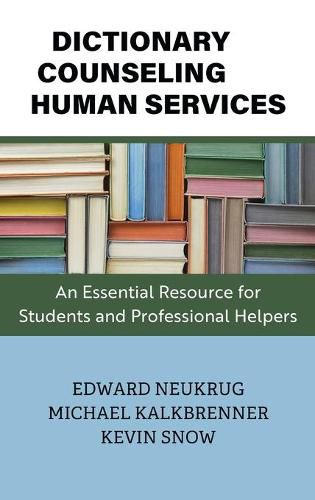 Dictionary of Counseling and Human Services: An Essential Resource for Students and Professional Helpers