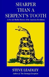 Cover image for Sharper Than A Serpent's Tooth: A Fox and Shelby Mystery of the American Revolution