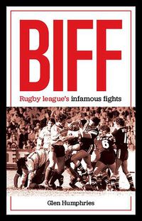 Cover image for Biff: Rugby League's Infamous Fights