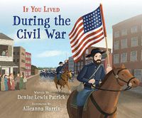 Cover image for If You Lived During the Civil War (Library Edition)