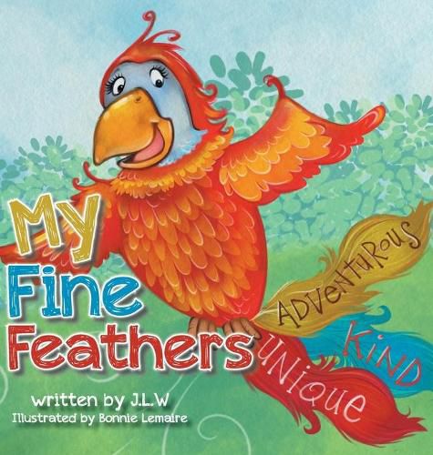 My Fine Feathers: Book Three in the Nature Nurtures Storybook Series