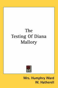 Cover image for The Testing Of Diana Mallory