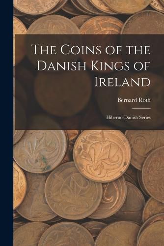 Cover image for The Coins of the Danish Kings of Ireland