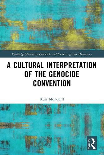 Cover image for A Cultural Interpretation of the Genocide Convention